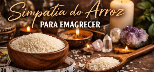 Simpatia do arroz para emagrecer desperta sua energia quando o corpo pede leveza, disciplina e um novo começo