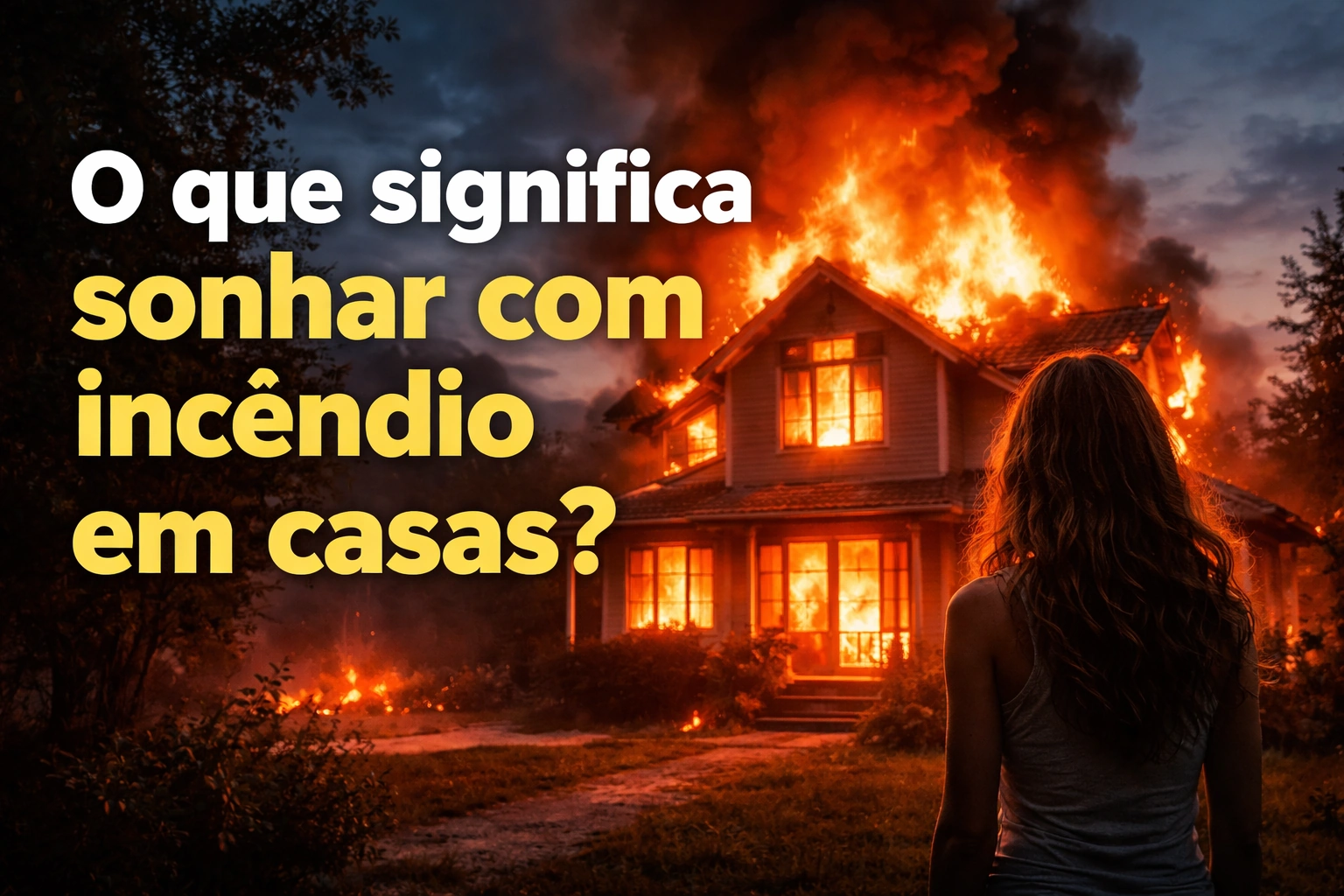 O que significa sonhar com incêndio em casas?